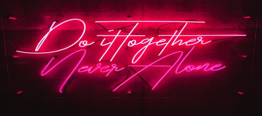 do-it-never-alone-neon-1